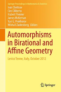 E-Book (pdf) Automorphisms in Birational and Affine Geometry von Ivan Cheltsov, Ciro Ciliberto, Hubert Flenner