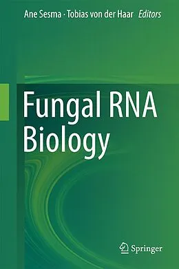 E-Book (pdf) Fungal RNA Biology von Ane Sesma, Tobias von der Haar