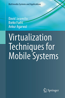 E-Book (pdf) Virtualization Techniques for Mobile Systems von David Jaramillo, Borko Furht, Ankur Agarwal