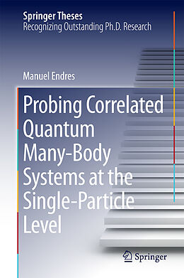 eBook (pdf) Probing Correlated Quantum Many-Body Systems at the Single-Particle Level de Manuel Endres