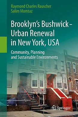 E-Book (pdf) Brooklyn's Bushwick - Urban Renewal in New York, USA von Raymond Charles Rauscher, Salim Momtaz