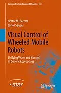 E-Book (pdf) Visual Control of Wheeled Mobile Robots von Héctor . M Becerra, Carlos Sagüés