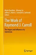 E-Book (pdf) The Work of Raymond J. Carroll von Marie Davidian, Xihong Lin, Jeffrey S. Morris