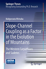 eBook (pdf) Slope-Channel Coupling as a Factor in the Evolution of Mountains de Malgorzata Wistuba