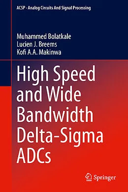 E-Book (pdf) High Speed and Wide Bandwidth Delta-Sigma ADCs von Muhammed Bolatkale, Lucien J. Breems, Kofi A. A. Makinwa