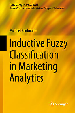 Livre Relié Inductive Fuzzy Classification in Marketing Analytics de Michael Kaufmann