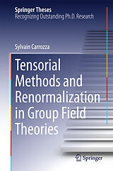 eBook (pdf) Tensorial Methods and Renormalization in Group Field Theories de Sylvain Carrozza