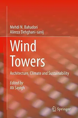 E-Book (pdf) Wind Towers von Mehdi N. Bahadori, Alireza Dehghani-Sanij, Ali Sayigh
