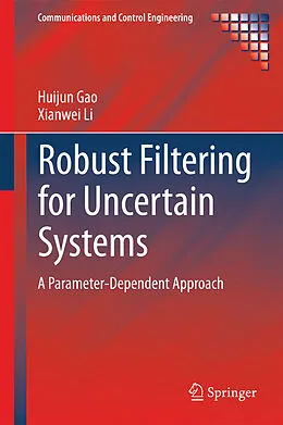 E-Book (pdf) Robust Filtering for Uncertain Systems von Huijun Gao, Xianwei Li