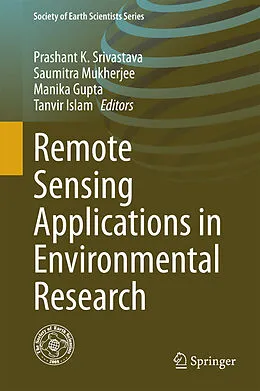 E-Book (pdf) Remote Sensing Applications in Environmental Research von Prashant K Srivastava, Saumitra Mukherjee, Manika Gupta