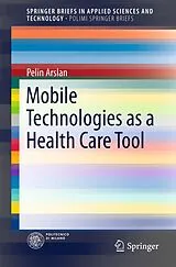 Kartonierter Einband Mobile Technologies as a Health Care Tool von Pelin Arslan
