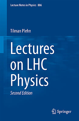 E-Book (pdf) Lectures on LHC Physics von Tilman Plehn