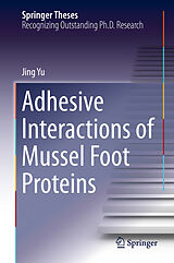 E-Book (pdf) Adhesive Interactions of Mussel Foot Proteins von Jing Yu