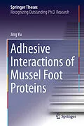 E-Book (pdf) Adhesive Interactions of Mussel Foot Proteins von Jing Yu