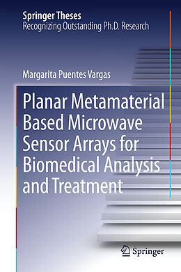 Fester Einband Planar Metamaterial Based Microwave Sensor Arrays for Biomedical Analysis and Treatment von Margarita Puentes Vargas