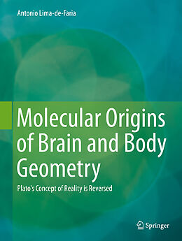 Livre Relié Molecular Origins of Brain and Body Geometry de Antonio Lima-De-Faria