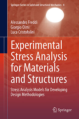 Livre Relié Experimental Stress Analysis for Materials and Structures de Alessandro Freddi, Luca Cristofolini, Giorgio Olmi