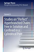 E-Book (pdf) Studies on "Perfect" Hyperbranched Chains Free in Solution and Confined in a Cylindrical Pore von Lianwei Li