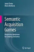 E-Book (pdf) Semantic Acquisition Games von Jakub Simko, Mária Bieliková