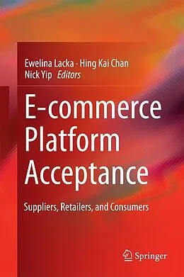E-Book (pdf) E-commerce Platform Acceptance von Ewelina Lacka, Hing Kai Chan, Nick K. T. Yip
