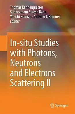 E-Book (pdf) In-situ Studies with Photons, Neutrons and Electrons Scattering II von Thomas Kannengiesser, Sudarsanam Suresh Babu, Yu-ichi Komizo