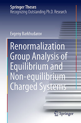 Livre Relié Renormalization Group Analysis of Equilibrium and Non-equilibrium Charged Systems de Evgeny Barkhudarov