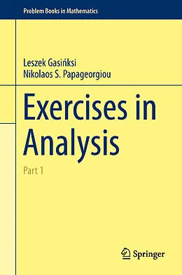 E-Book (pdf) Exercises in Analysis von Leszek Gasinksi, Nikolaos S. Papageorgiou