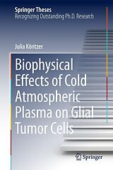 eBook (pdf) Biophysical Effects of Cold Atmospheric Plasma on Glial Tumor Cells de Julia Köritzer