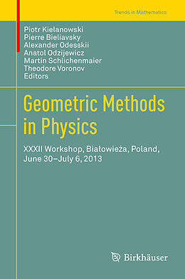 E-Book (pdf) Geometric Methods in Physics von Piotr Kielanowski, Pierre Bieliavsky, Alexander Odesskii