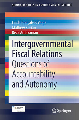 E-Book (pdf) Intergovernmental Fiscal Relations von Linda Gonçalves Veiga, Mathew Kurian, Reza Ardakanian