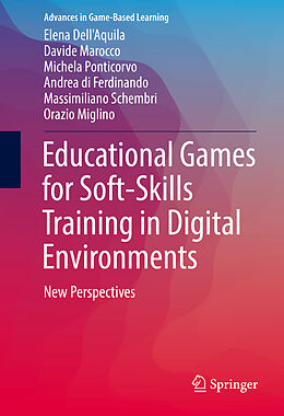 E-Book (pdf) Educational Games for Soft-Skills Training in Digital Environments von Elena Dell'Aquila,  Davide Marocco, Michela Ponticorvo