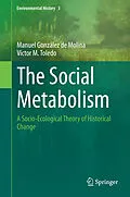 E-Book (pdf) The Social Metabolism von Manuel González de Molina, Víctor M. Toledo