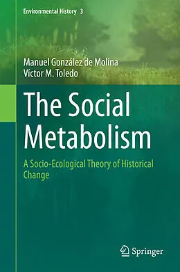 E-Book (pdf) The Social Metabolism von Manuel González de Molina, Víctor M. Toledo