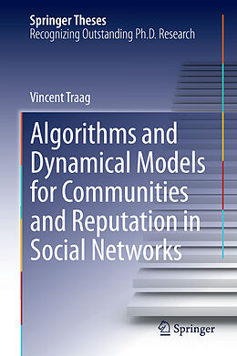 Fester Einband Algorithms and Dynamical Models for Communities and Reputation in Social Networks von Vincent Traag