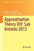 E-Book (pdf) Approximation Theory XIV: San Antonio 2013 von Gregory E. Fasshauer, Larry L. Schumaker