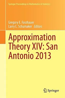 E-Book (pdf) Approximation Theory XIV: San Antonio 2013 von Gregory E. Fasshauer, Larry L. Schumaker