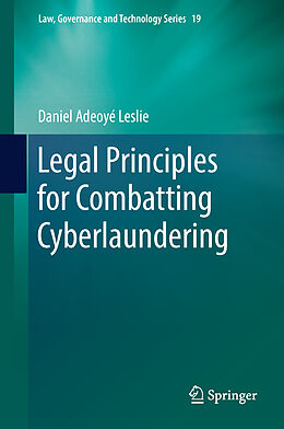 Fester Einband Legal Principles for Combatting Cyberlaundering von Daniel Adeoyé Leslie