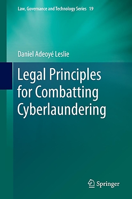 E-Book (pdf) Legal Principles for Combatting Cyberlaundering von Daniel Adeoyé Leslie