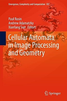 eBook (pdf) Cellular Automata in Image Processing and Geometry de Paul Rosin, Andrew Adamatzky, Xianfang Sun