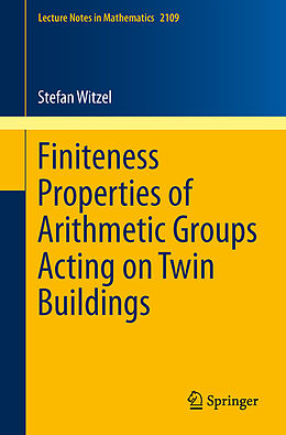 Kartonierter Einband Finiteness Properties of Arithmetic Groups Acting on Twin Buildings von Stefan Witzel