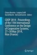 E-Book (pdf) COOP 2014 - Proceedings of the 11th International Conference on the Design of Cooperative Systems, 27-30 May 2014, Nice (France) von Chiara Rossitto, Luigina Ciolfi, David Martin