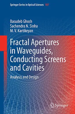 E-Book (pdf) Fractal Apertures in Waveguides, Conducting Screens and Cavities von Basudeb Ghosh, Sachendra N. Sinha, M. V. Kartikeyan