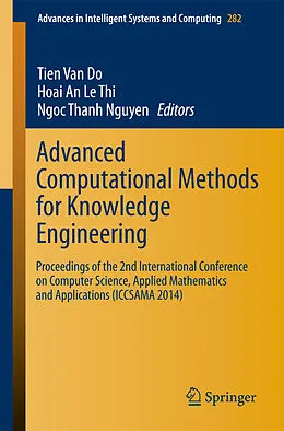 E-Book (pdf) Advanced Computational Methods for Knowledge Engineering von Tien van Do, Hoai An Le Thi, Ngoc Thanh Nguyen