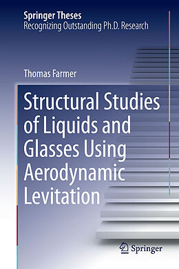 Fester Einband Structural Studies of Liquids and Glasses Using Aerodynamic Levitation von Thomas Farmer