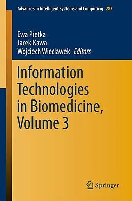 E-Book (pdf) Information Technologies in Biomedicine, Volume 3 von Ewa Pi?tka, Jacek Kawa, Wojciech Wieclawek