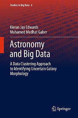 Fester Einband Astronomy and Big Data von Mohamed Medhat Gaber, Kieran Jay Edwards