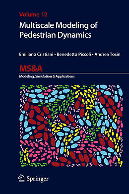E-Book (pdf) Multiscale Modeling of Pedestrian Dynamics von Emiliano Cristiani, Benedetto Piccoli, Andrea Tosin