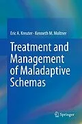 E-Book (pdf) Treatment and Management of Maladaptive Schemas von Eric A. Kreuter, Kenneth M. Moltner