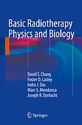 E-Book (pdf) Basic Radiotherapy Physics and Biology von David S. Chang, Foster D. Lasley, Indra J. Das