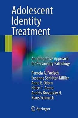 E-Book (pdf) Adolescent Identity Treatment von Pamela A. Foelsch, Susanne Schlüter-Müller, Anna E. Odom